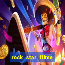 rock star filme completo dublado online